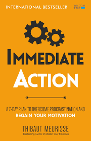 Immediate Action – 7-Day Plan to Overcome Procrastination | Thibaut Meurisse