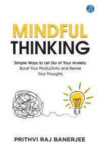 Mindful Thinking - Prithvi Raj Banerjee